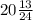 20\frac{13}{24}