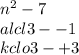 n {}^{2} -7 \\ alcl3 - - 1 \\ kclo3 - + 3