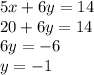 5x+6y=14\\20+6y=14\\6y=-6\\y=-1