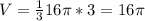 V=\frac{1}{3} 16\pi *3=16\pi