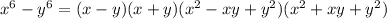 x^6-y^6 = (x - y) (x + y) (x^2 - x y + y^2) (x^2 + x y + y^2)