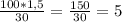 \frac{100*1,5}{30} = \frac{150}{30} = 5