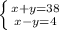 \left \{ {{x+y=38} \atop {x-y=4}} \right.