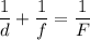 \displaystyle \frac{1}{d}+\frac{1}{f}=\frac{1}{F}