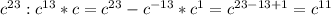 c^{23} : c^{13}*c = c^{23}-c^{-13}*c^1 = c^{23-13+1} = c^{11}