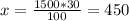 x= \frac{1500*30}{100} = 450