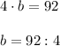 4 \cdot b = 92\\\\b = 92 : 4\\