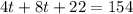 4t + 8t + 22 = 154