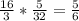 \frac{16}{3} * \frac{5}{32} = \frac{5}{6}