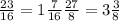 \frac{23}{16} =1\frac{7}{16} \frac{27}{8} =3\frac{3}{8}