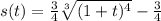 s(t)=\frac{3}{4}\sqrt[3]{(1+t)^4}-\frac{3}{4}