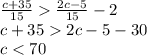 \frac{c+35}{15} \frac{2c-5}{15} -2\\ c+352c-5-30\\ c