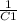 \frac{1}{C1}