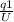 \frac{q1}{U}