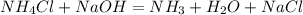 NH_4Cl + NaOH = NH_3 + H_2O + NaCl