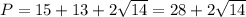 P=15+13+2\sqrt{14} =28+2\sqrt{14}