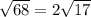 \sqrt{68} =2\sqrt{17}