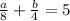 \frac{a}{8} +\frac{b}{4} =5