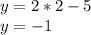 y=2*2-5\\y=-1