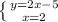 \left \{ {{y=2x-5} \atop {x=2}} \right.