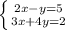 \left \{ {{2x-y=5} \atop {3x+4y=2}} \right. \\