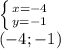 \left \{ {{x=-4} \atop {y=-1}} \right. \\(-4;-1)