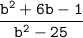 \displaystyle \tt \frac{b^2 + 6b - 1}{b^2 - 25}