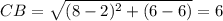 CB = \sqrt{(8 - 2)^2 + (6 - 6)} = 6