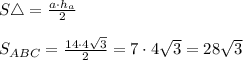 S\triangle = \frac{a\cdot h_a}{2} \\\\S_{ABC} = \frac{14\cdot 4\sqrt{3} }{2} = 7\cdot 4\sqrt{3} = 28\sqrt{3}