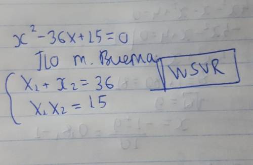 Знайдіть суму і добуток коренів рівняння х² - 36х + 15 = 0​