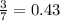 \frac{3}{7}=0.43