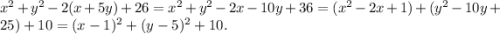 x^2+y^2-2(x+5y)+26=x^2+y^2-2x-10y+36=(x^2-2x+1)+(y^2-10y+25)+10=(x-1)^2+(y-5)^2+10.