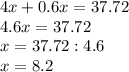 4x+0.6x=37.72\\4.6x=37.72\\x=37.72:4.6\\x=8.2