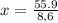 x = \frac{55.9}{8,6}