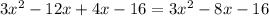 3x^2-12x+4x-16=3x^2-8x-16\\