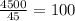 \frac{4500}{45} = 100