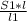 \frac{S1*l}{l1}