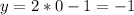 y=2*0-1=-1