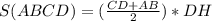 S(ABCD)=(\frac{CD+AB}{2}) *DH