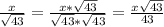 \frac{x}{\sqrt{43} } =\frac{x*\sqrt{43} }{\sqrt{43}*\sqrt{43} } =\frac{x\sqrt{43} }{43}