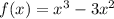 f(x)=x^3-3x^2