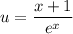 u=\dfrac{x+1} {e^x}