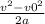 \frac{v^{2} - v0^{2} }{2a}