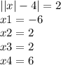 ||x|-4|=2 \\x1=-6\\x2=2\\x3=2\\x4=6\\\\