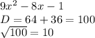 9x^{2} -8x-1\\D=64+36=100\\\sqrt{100} =10