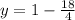 y=1-\frac{18}{4}