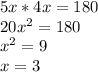 5x * 4x = 180\\20x^{2} =180\\x^{2} =9\\x=3