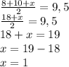 \frac{8+10+x}{2} = 9,5\\\frac{18+x}{2} = 9,5\\18 + x = 19\\x = 19-18\\x = 1