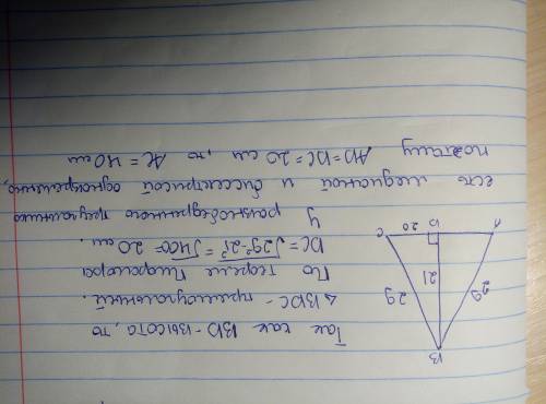 Боковая сторона равнобедренного треугольника=29 см, а высота, которая проведена к основанию=21 см. Ч