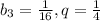 b_{3}=\frac{1}{16}, q=\frac{1}{4}